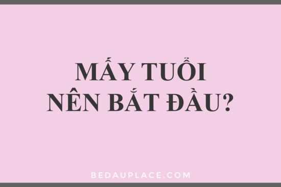 Mấy tuổi nên bắt đầu chăm sóc da?
